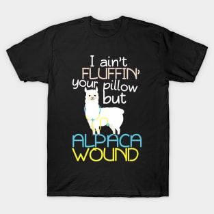 I Aint Fluffin Your Pillow But Alpaca Wound Nurse T-Shirt